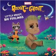 Little Groot, Big Feeling (Marvel's Rocket and Groot Storybook) by Valdez, Kiara; Tan, Wendy, 9781338890327