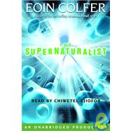 The Supernaturalist by COLFER, EOINEJIOFOR, CHIWETEL, 9781400090327