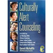 Culturally Alert Counseling : A 6-DVD Set on Working with African American, Asian, Latino/Latina, Conservative Religious, and Gay/Lesbian Youth Clients by Garrett McAuliffe and Associates, 9781412970327