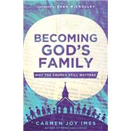 Becoming God's Family by Carmen Joy Imes, 9781514010327