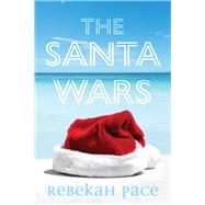 The Santa Wars by Pace, Rebekah, 9781646300327