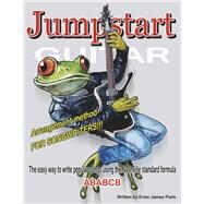 Jumpstart Guitar Arrangement Method For Songwriters!!! by Paris, Ernie James, 9781667880327
