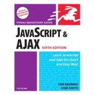 JavaScript and Ajax for the Web, Sixth Edition Visual QuickStart Guide by Negrino, Tom; Smith, Dori, 9780321430328