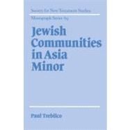 Jewish Communities in Asia Minor by Paul R. Trebilco, 9780521030328
