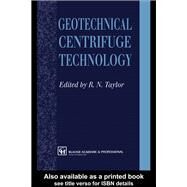 Geotechnical Centrifuge Technology by Taylor; R N, 9780751400328