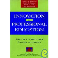 Innovation in Professional Education Steps on a Journey from Teaching to Learning by Boyatzis, Richard E.; Cowen, Scott S.; Kolb, David A., 9780787900328
