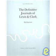 The Definitive Journals Of Lewis And Clark Herbarium by Moulton, Gary E., 9780803280328