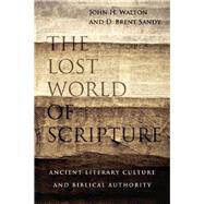 The Lost World of Scripture by Walton, John H.; Sandy, D. Brent, 9780830840328