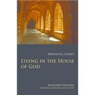 Living in the House of God by Malone, Margaret; Casey, Michael, 9780879070328
