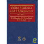 Feline Medicine and Therapeutics by Chandler, E. A.; Gaskell, R. M.; Gaskell, C. J., 9781405100328