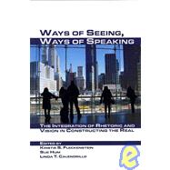Ways of Seeing, Ways of Speaking by Fleckenstein, Kristie S.; Hum, Sue; Calendrillo, Linda T., 9781602350328