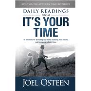 Daily Readings from It's Your Time 90 Devotions for Activating Your Faith, Achieving Your Dreams, and Increasing in God's Favor by Osteen, Joel, 9781982140328