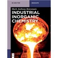 Industrial Inorganic Chemistry by Benvenuto, Mark Anthony, 9783110330328