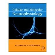 Cellular and Molecular Neurophysiology by Hammond, Constance, 9780123970329