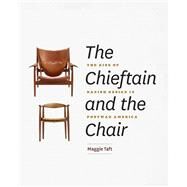 The Chieftain and the Chair by Maggie Taft, 9780226550329