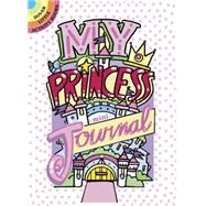 My Princess Mini-Journal by Zourelias, Diana, 9780486790329