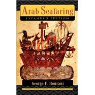 Arab Seafaring in the Indian Ocean in Ancient and Early Medieval Times by Hourani, George F.; Carswell, John, 9780691000329