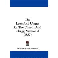 The Laws and Usages of the Church and Clergy by Pinnock, William Henry, 9781104440329