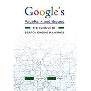 Google's Pagerank and Beyond: The Science of Search Engine Rankings by Langville, Amy N.; Meyer, Carl D., 9781400830329