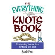 The Everything Knots Book by Penn, Randy, 9781593370329