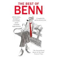 The Best of Benn by Benn, Tony, 9781784750329