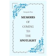 Memoirs of Coming to the Spotlight by Dhar, Haripada, 9781796010329