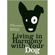 Living in Harmony with Your Dog by Bianchi, Piero M.; Vestita, Marisa, 9788854410329