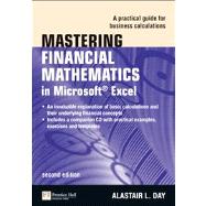 Mastering Financial Mathematics in Microsoft Excel A Practical Guide for Business Calculations by Day, Alastair, 9780273730330