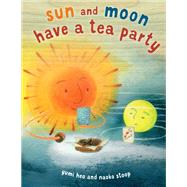 Sun and Moon Have a Tea Party by Heo, Yumi; Stoop, Naoko, 9780385390330