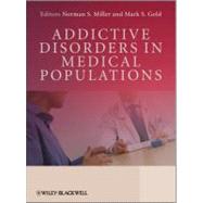 Addictive Disorders in Medical Populations by Miller, Norman S.; Gold, Mark S., 9780470740330