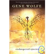 Endangered Species by Wolfe, Gene, 9780765310330