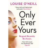 Only Ever Yours by Louise O'Neill, 9781633780330