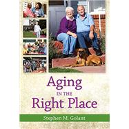 Aging in the Right Place,Golant, Stephen M., Ph.D.,9781938870330