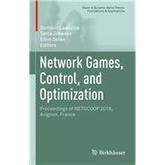 Network Games, Control, and Optimization by Lasaulce, Samson; Jimenez, Tania; Solan, Eilon, 9783319510330