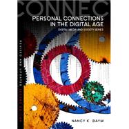 Personal Connections in the Digital Age by Baym, Nancy K., 9780745670331