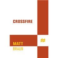 Crossfire by Braun, Matt, 9781250160331