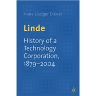 Linde History of a Technology Corporation, 1879-2004 by Dienel, Hans-Liudger, 9781403920331