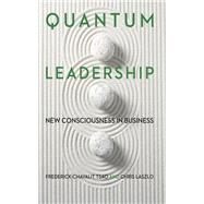 Quantum Leadership by Tsao, Frederick Chavalit; Laszlo, Chris, 9781503600331