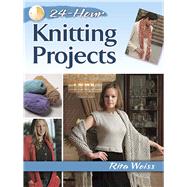 24-Hour Knitting Projects by Weiss, Rita, 9780486800332