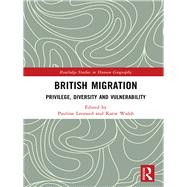 British Migration: Globalisation, Transnational Identities and Multiculturalism by Leonard; Pauline, 9781138690332