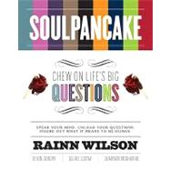 SoulPancake Chew on Life's Big Questions by Wilson, Rainn; Gundry, Devon; Lucina, Golriz; Mogharabi, Shabnam, 9781401310332