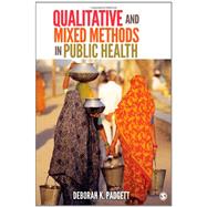 Qualitative and Mixed Methods in Public Health by Deborah K. Padgett, 9781412990332