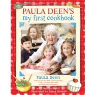 Paula Deen's My First Cookbook by Deen, Paula; Nesbit, Martha; Mitchell, Susan, 9781416950332