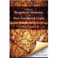 A Concise Exegetical Grammar of New Testament Greek by Greenlee, J Harold, 9781621710332