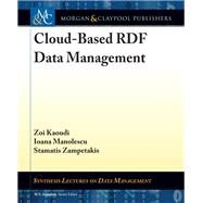 Cloud-based Rdf Data Management by Kaoudi, Zoi; Manolescu, Ioana; Zampetakis, Stamatis, 9781681730332