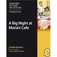 Oxford Picture Dictionary Reading Library:  A Big Night at Marias Caf by Fletcher, Sheila; Adelson-Goldstein, Jayme, 9780194740333