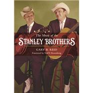 The Music of the Stanley Brothers by Reid, Gary B.; Rosenberg, Neil V., 9780252080333