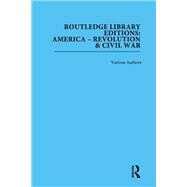 Routledge Library Editions: America: Revolution and Civil War by Various Authors, 9780367540333