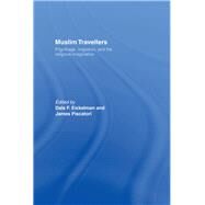 Muslim Travellers: Pilgrimage, Migration and the Religious Imagination by Eickelman,Dale F., 9780415050333