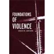 Foundations of Violence by Jantzen; Grace M., 9780415290333